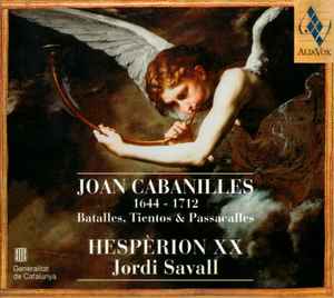 Batalles, Tientos & Passacalles (1660-1700) - Joan Cabanilles, Hespèrion XX, Jordi Savall