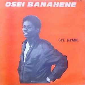 Osei Banahene - Gye Nyame