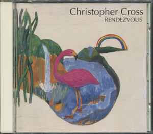 Christopher Cross - Rendezvous | Releases | Discogs