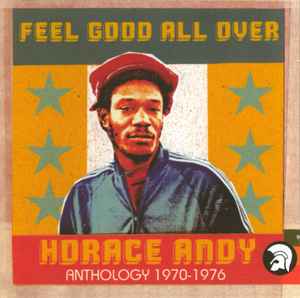 Feel Good All Over (Anthology 1970-1976) - Horace Andy