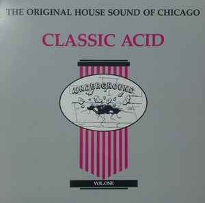 Various - The Original House Sound Of Chicago - Classic Acid Vol. 1