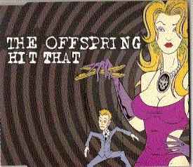 The Offspring - Hit That