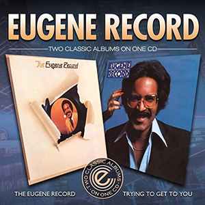 Eugene Record - The Eugene Record / Trying To Get To You album cover