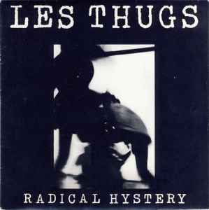 Radical Hystery - Les Thugs