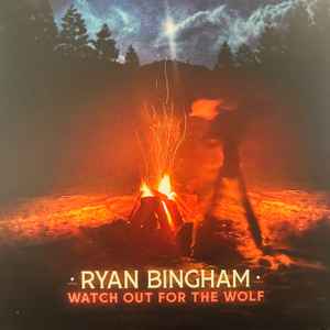 Ryan Bingham - Watch Out For The Wolf album cover