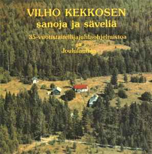 Vilho Kekkonen - Vilho Kekkosen Sanoja Ja Säveliä - 35-vuotistaiteilijajuhlaohjelmistoa Ja Joululauluja album cover