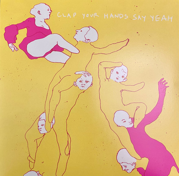 Clap Your Hands Say Yeah - Clap Your Hands Say Yeah | Releases 