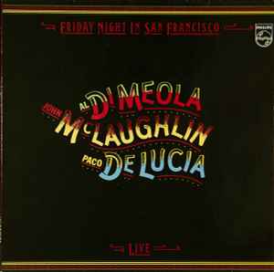 Friday Night In San Francisco - Al Di Meola / John McLaughlin / Paco De Lucia