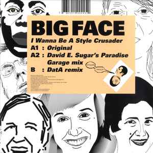 Big Face (2) - I Wanna Be A Style Crusader album cover