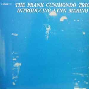 The Frank Cunimondo Trio Introducing Lynn Marino – The Frank