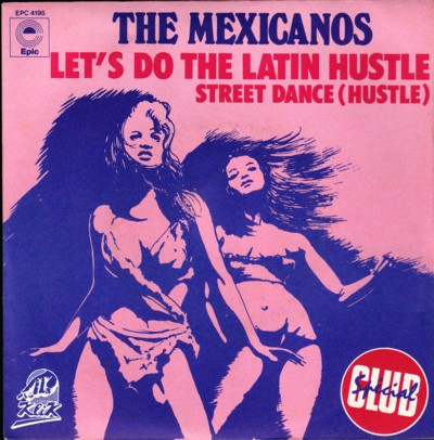 ladda ner album The Mexicanos - Lets Do The Latin Hustle Street Dance Hustle