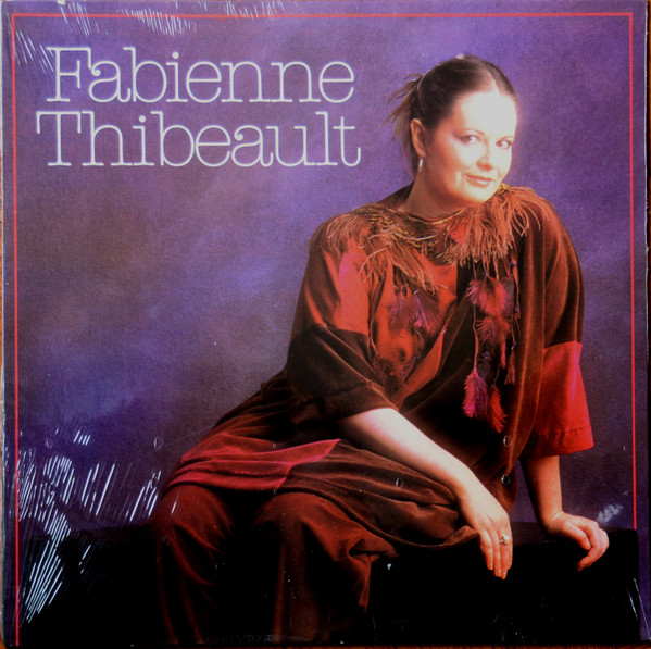 Fabienne Thibeault - Fabienne Thibeault | Kébec-Disc (KD-519)