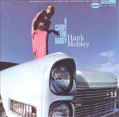 Hank Mobley – A Caddy For Daddy (1966, Microgroove, Vinyl) - Discogs