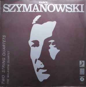 Two String Quartets - Karol Szymanowski - The Wilanów Quartet