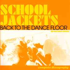 School Jackets - Back To The Dance Floor: Complete Discography