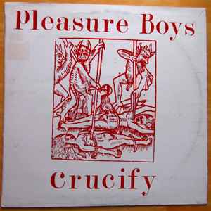 Pleasure Boys (2) - Crucify album cover