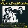 The Mighty John Waynes - She Gets Dirty