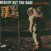 Clarence Reid – Nobody But You Babe (1969, Vinyl) - Discogs
