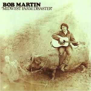 Midwest Farm Disaster - Bob Martin