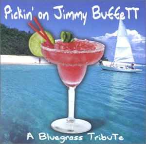 "Pickin' On Jimmy Buffett" Band - Pickin' On Jimmy Buffett: A Bluegrass Tribute album cover