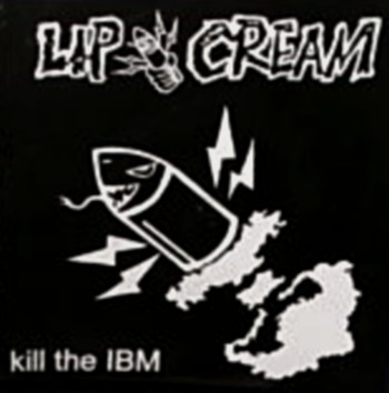 Lip Cream – Kill The IBM (2001, Vinyl) - Discogs