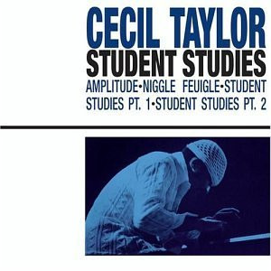 Cecil Taylor – Student Studies (CD)