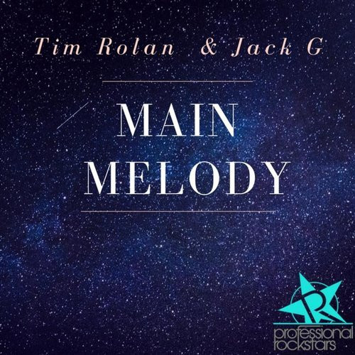 last ned album Tim Rolan, Jack G - Main Melody