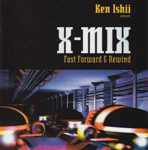 Ken Ishii - X-Mix (Fast Forward & Rewind)