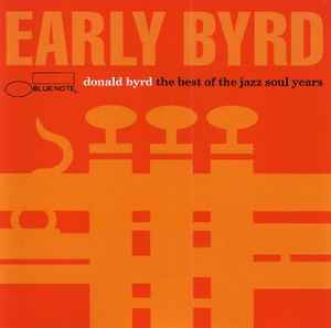 Donald Byrd - Early Byrd - The Best Of The Jazz Soul Years album cover