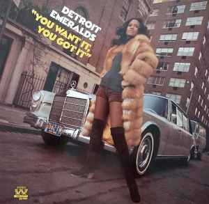 Detroit Emeralds – You Want It, You Got It (1989, Vinyl) - Discogs