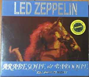 Led Zeppelin – Arabesque & Baroque - The Fourth Night (1996, CD 