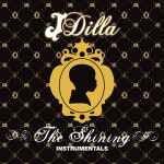 J Dilla – The Shining (2006, Gatefold, Vinyl) - Discogs