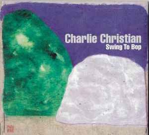 Swing To Bop - Charlie Christian