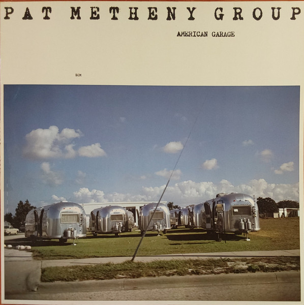 Pat Metheny Group - American Garage | Releases | Discogs