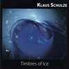 Klaus Schulze - Timbres Of Ice