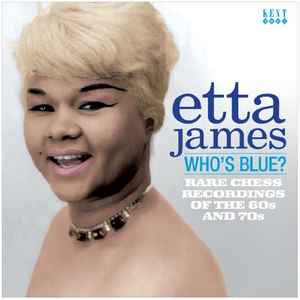 Who's Blue? Rare Chess Recordings Of The 60s And 70s - Etta James