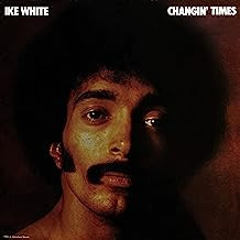Ike White - Changin' Times | Releases | Discogs