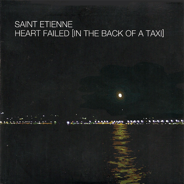 last ned album Saint Etienne - Heart Failed In The Back Of A Taxi