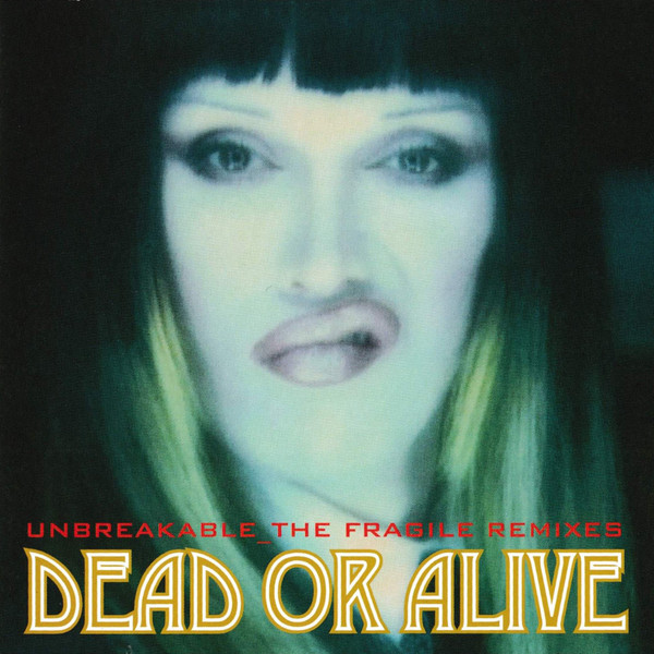 Dead Or Alive – Unbreakable_The Fragile Remixes (2001, CD 
