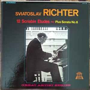 Scriabin* - Sviatoslav Richter - 12 Scriabin Etudes ~ Plus Sonata No. 6