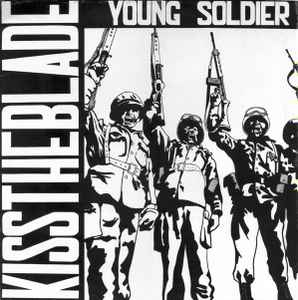 Young Soldier - Kiss The Blade