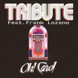 Tribute Feat Frank Lozano – Oh Carol (2021, CDr) - Discogs