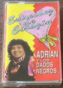 Adrian Y Los Dados Negros - Estrechez De Corazón album cover