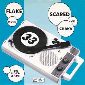 Flake Music / Scared Of Chaka – Flake Music / Scared Of Chaka