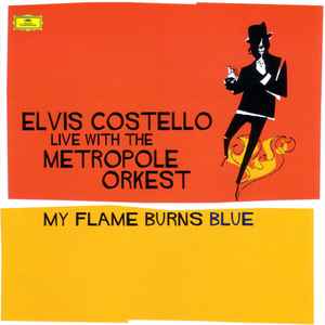 Elvis Costello Live With The Metropole Orkest – My Flame Burns