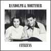 Randolph & Mortimer - Citizens