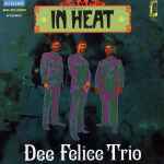 Dee Felice Trio – In Heat (1969, Vinyl) - Discogs