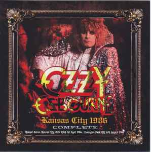 Ozzy Osbourne – Kansas City 1986 Complete (2018, CD) - Discogs