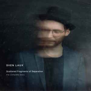 Sven Laux - Scattered Fragments of Separation (the complete story) album cover