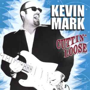 Kevin Mark (2) - Cuttin' Loose album cover